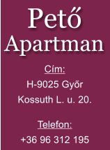 Cm: H-9025 Gyr Kossuth L. u. 20. Telefon: +36 96 312 195 Pet Apartman